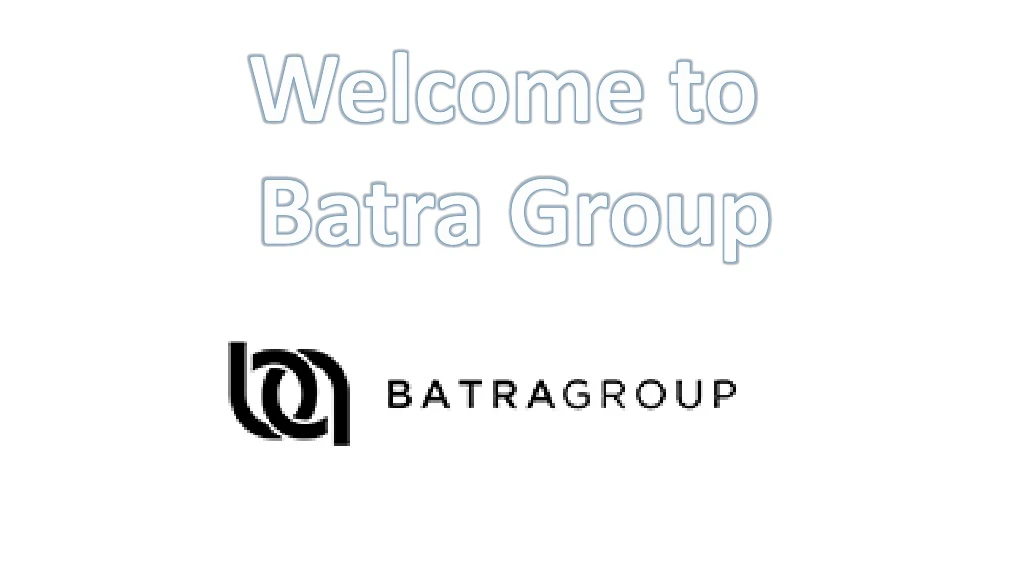 welcome to batra group