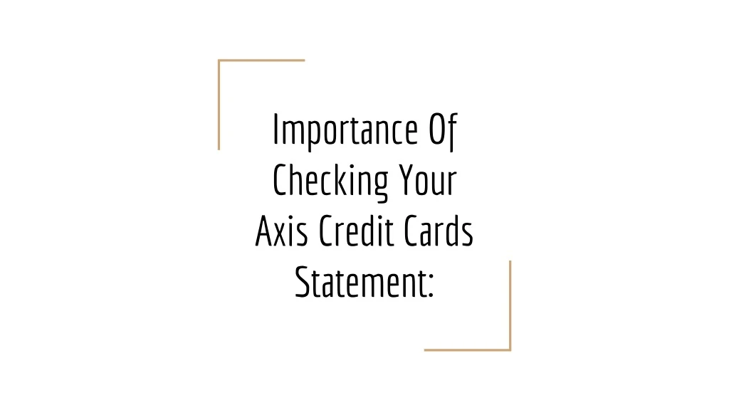 importance of checking your axis credit cards statement