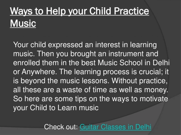Ways to help your Child to practice Music