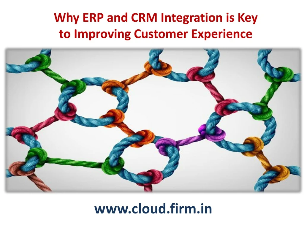 why erp and crm integration is key to improving