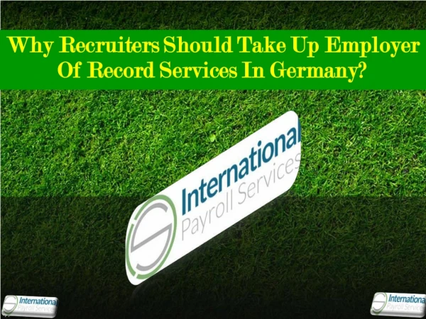 Why Recruiters Should Take Up Employer Of Record Services In Germany?