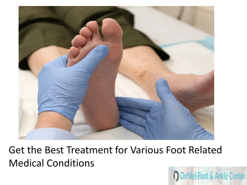 get the best treatment for various foot related medical conditions