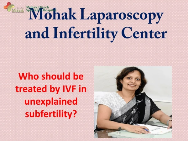 Who should be treated by IVF in unexplained subfertility?