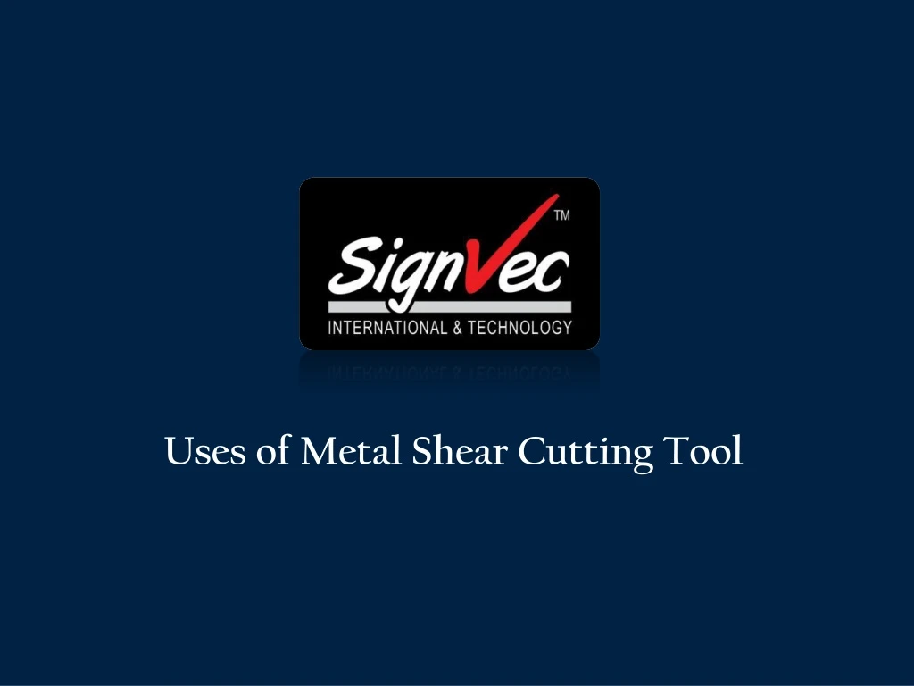 uses of metal shear cutting tool