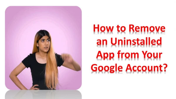 How to Remove an Uninstalled App from Your Google Account