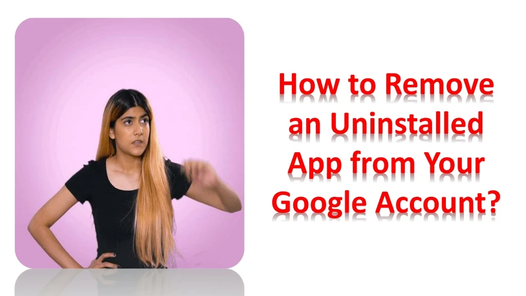 how to remove an uninstalled app from your google