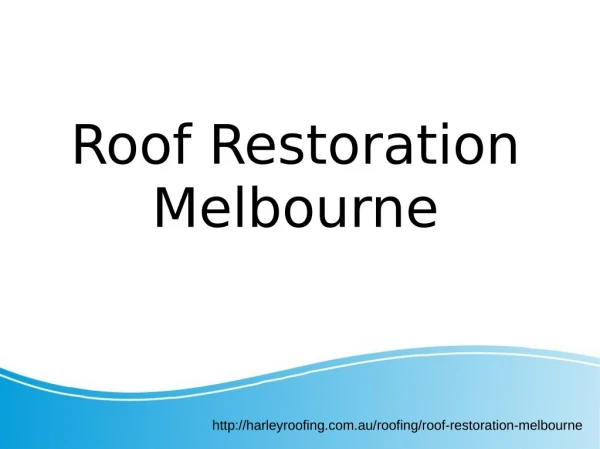 Melbourne Roof Restoration