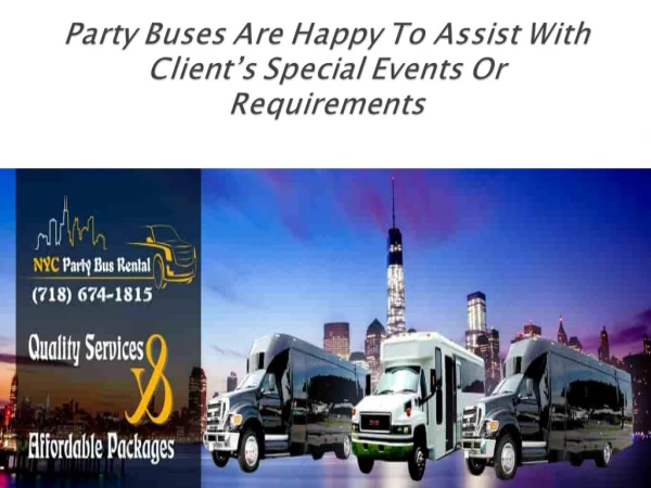 Party Buses Are Happy To Assist With Client’s Special Events Or Requirements