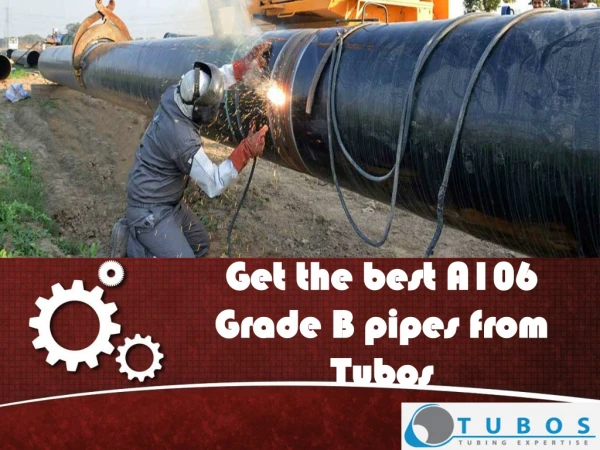 Get the best A106 Grade B pipes from Tubos