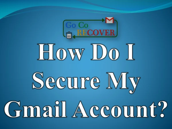 how do i secure my gmail account?