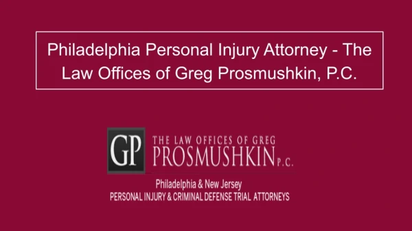 Philadelphia Personal Injury Attorney : Greg Prosmushkin