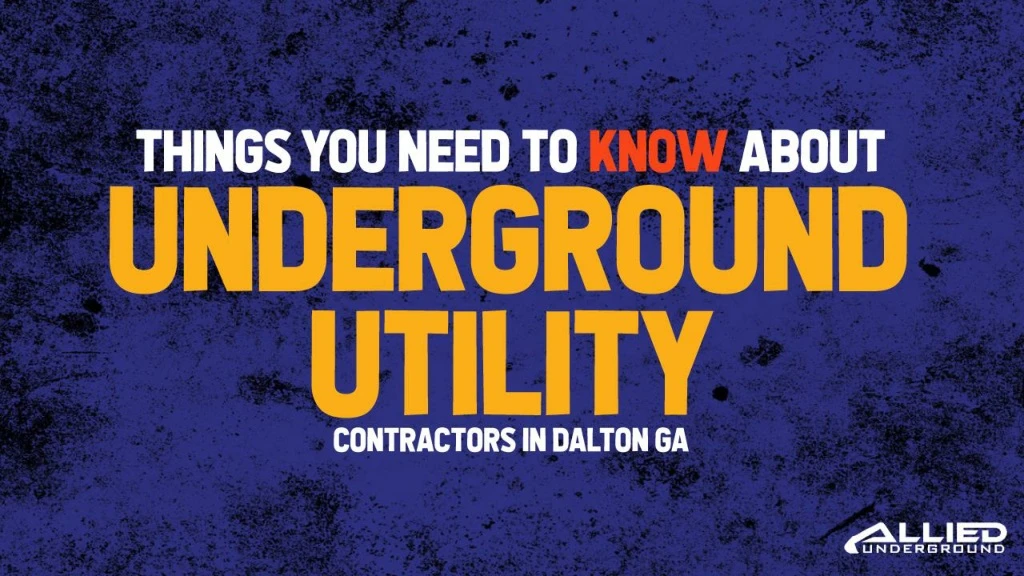 things you need to know about underground utility contractors dalton ga