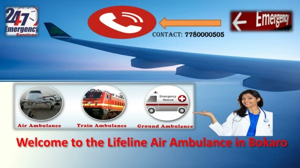 Hire Lifeline Air ambulance in Bokaro to Acquire Comprehensive Service