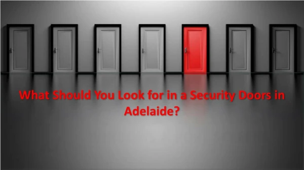 What Should You Look for in a Security Doors in Adelaide