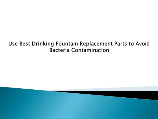 Use Best Drinking Fountain Replacement Parts to Avoid Bacteria Contamination - IDWF