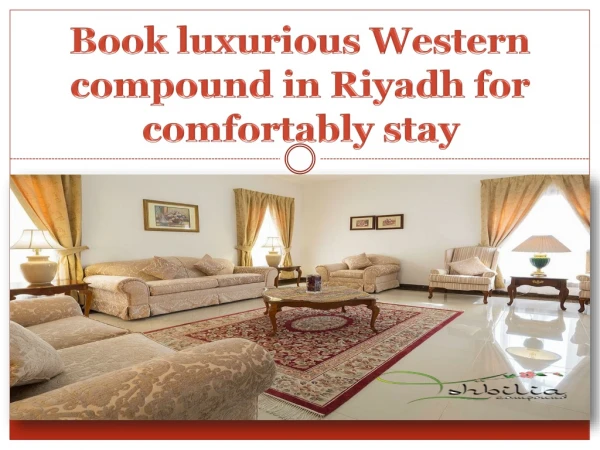 Book luxurious Western compound in Riyadh for comfortably stay