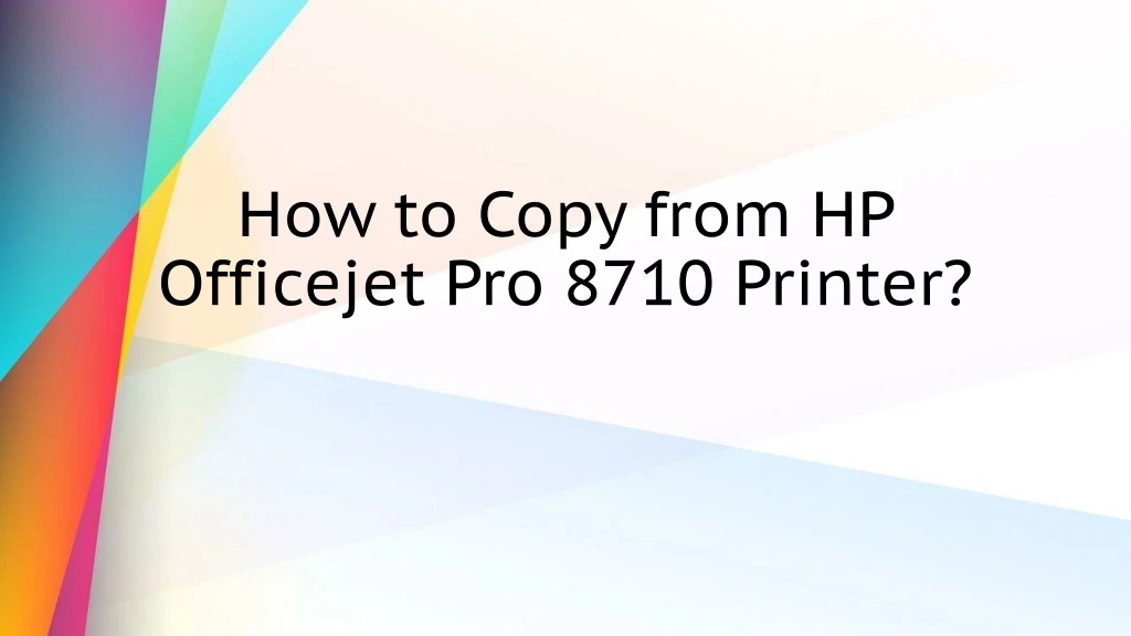 how to copy from hp officejet pro 8710 printer