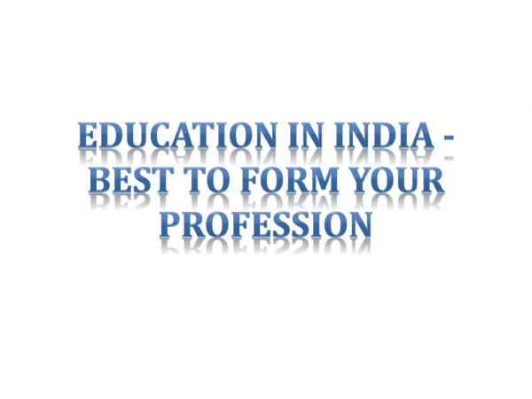 Education in India - Best to Form Your Profession