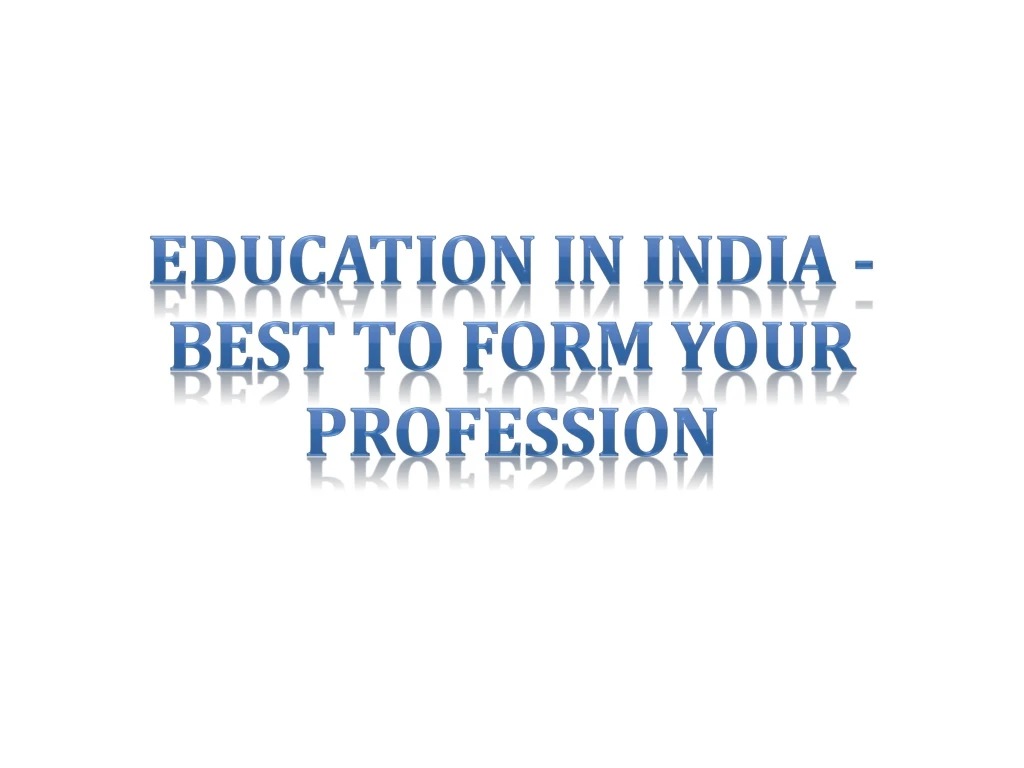 education in india best to form your profession