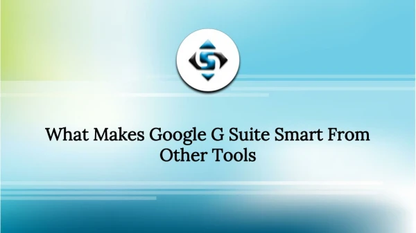 What Makes Google G Suite Smart From Other Tools?