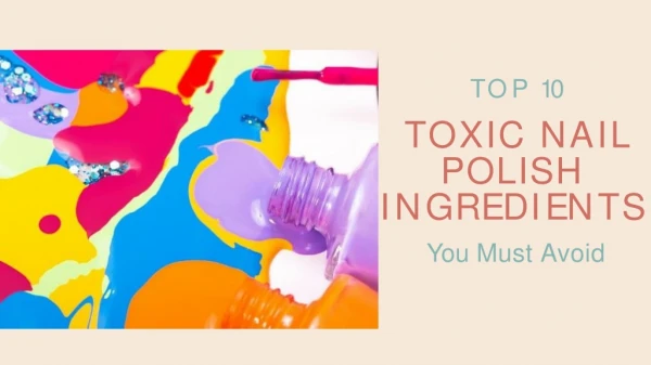 10 Nail Polish Toxic Ingredients You Must Avoid