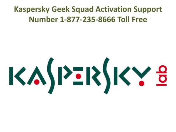 Kaspersky Geek Squad Activation Support Number 1-877-235-8666 Toll Free