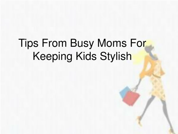 Tips From Busy Moms For Keeping Kids Stylish