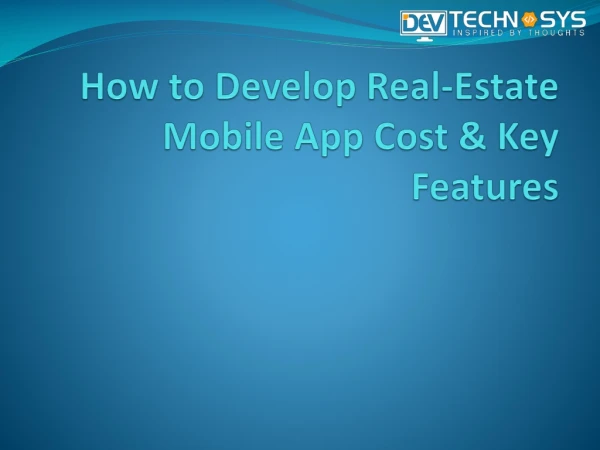 How to Develop Real-Estate Mobile App Cost & Key Features