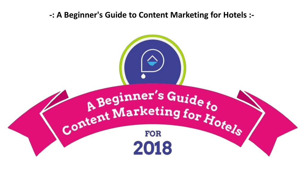 a beginner s guide to content marketing for hotels