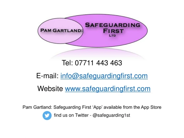 Tel: 07711 443 463 E-mail: info@safeguardingfirst Website safeguardingfirst