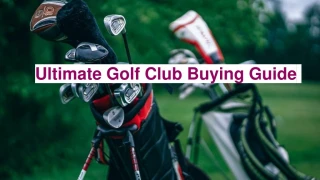 Ultimate Golf Club Buying Guide