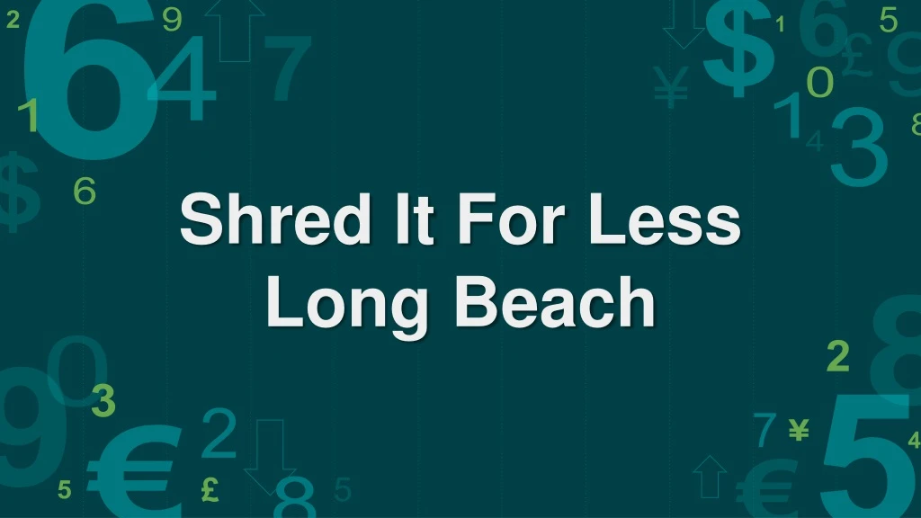 shred it for less long beach