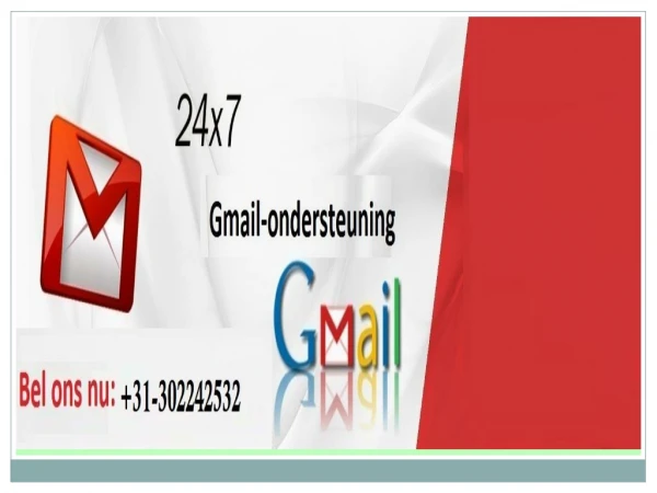 Bel Gmail Contact Telefoonnummer Nederland: 31-302242532