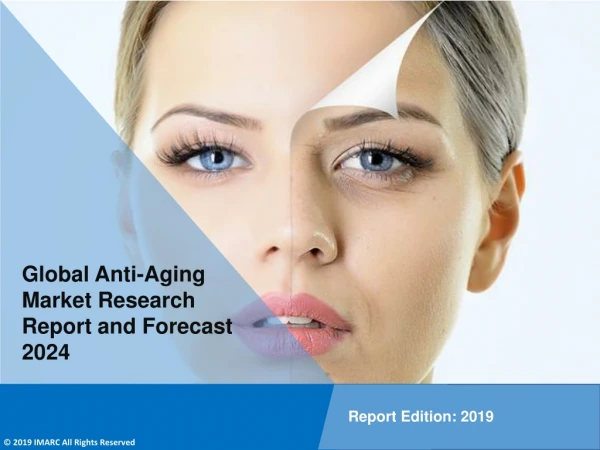 Anti-Aging Market Estimated to Exceed US$ 79.5 Billion Globally By 2024: IMARC Group