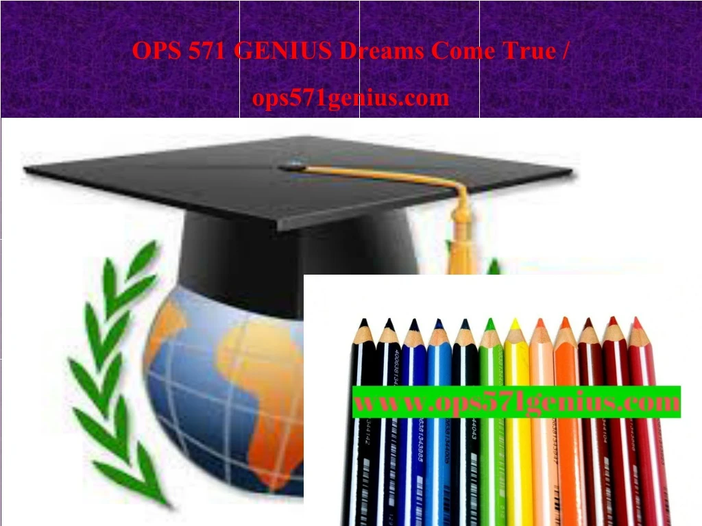 ops 571 genius dreams come true ops571genius com