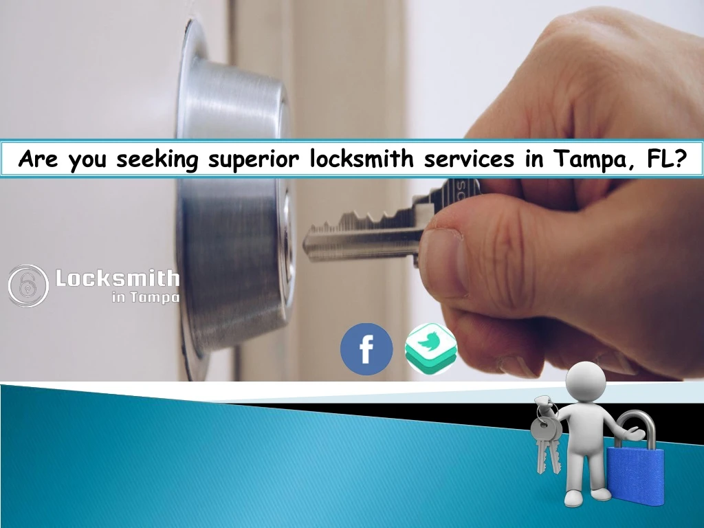 are you seeking superior locksmith services