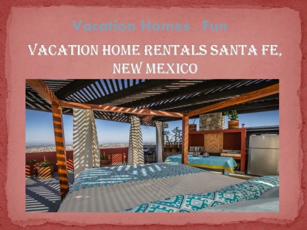 Vacation Home Rentals Santa Fe, New Mexico