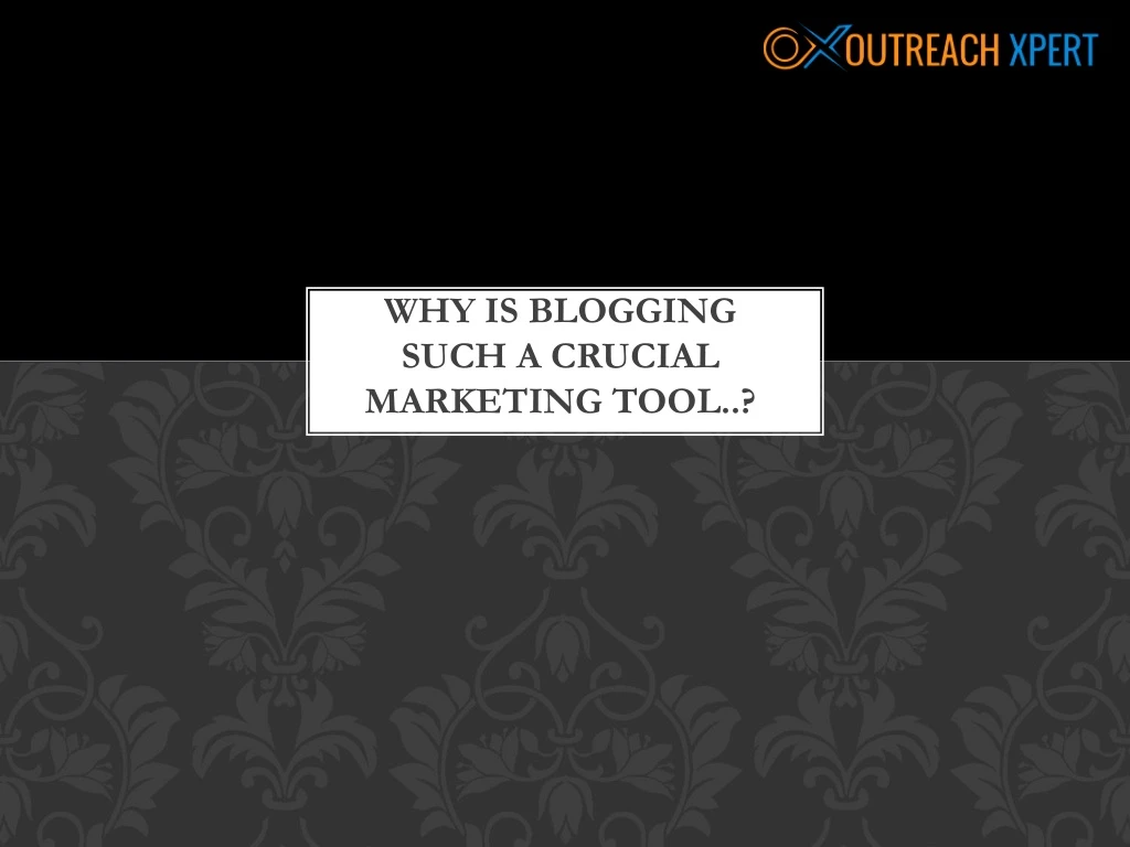 why is blogging such a crucial marketing tool
