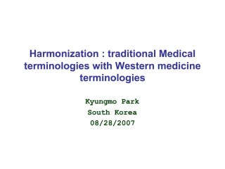 Harmonization : traditional Medical terminologies with Western medicine terminologies - slide 1