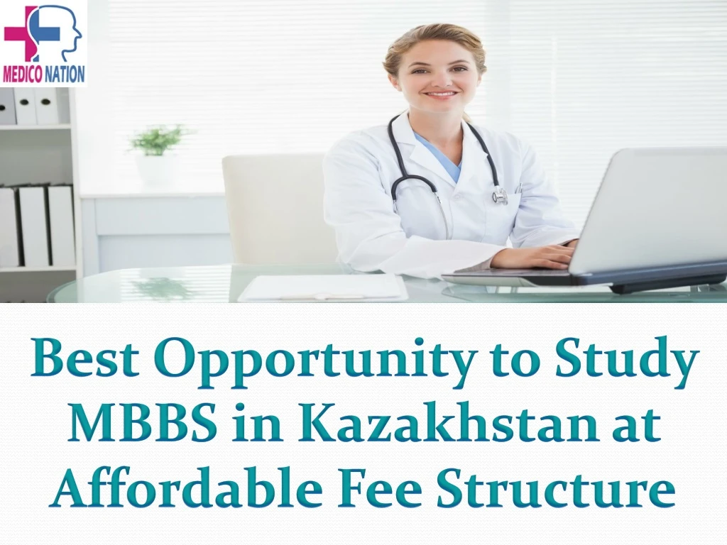 best opportunity to study mbbs in kazakhstan