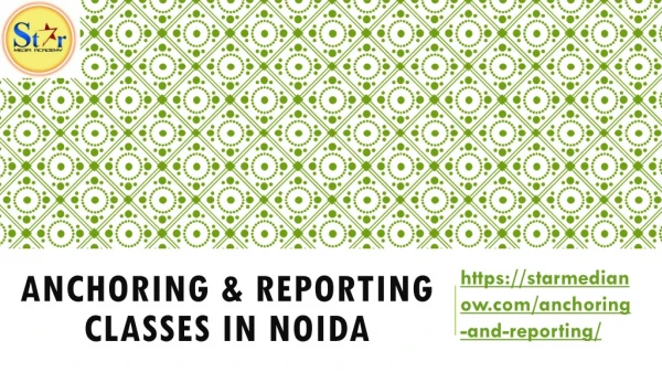 Anchoring & Reporting Classes in Noida-star media now