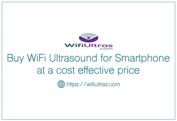 Buy WIFi Ultrasound for Smartphone and perform ultrasound anywhere you want