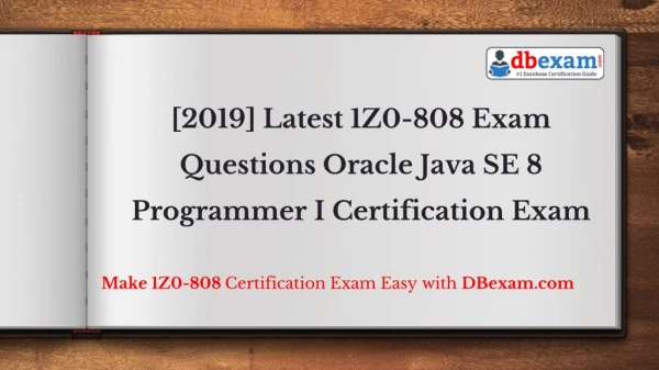 [2019] Latest 1Z0-808 Exam Questions Oracle Java SE 8 Programmer I Certification Exam