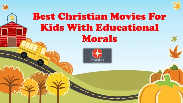 Best Christian Movies Online For Kids With Educational Morals