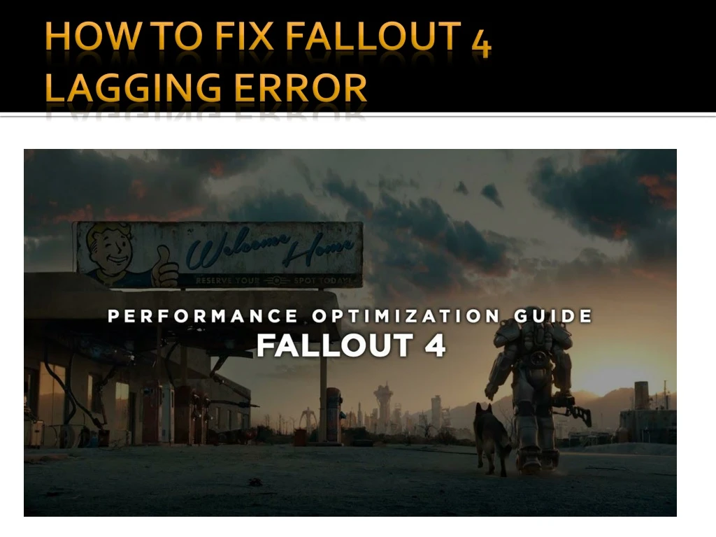 how to fix fallout 4 lagging error