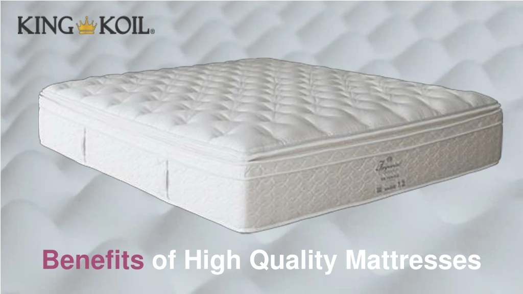 benefits of high quality mattresses