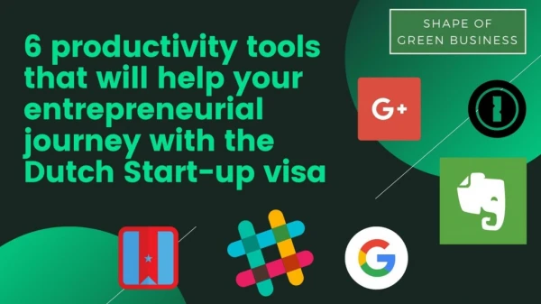 6 productivity tools that will help your entrepreneurial journey with the Dutch Start-up visa