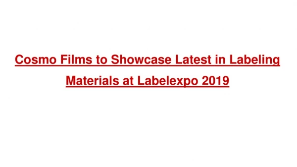 Cosmo Films to Showcase Latest in Labeling Materials at Labelexpo 2019