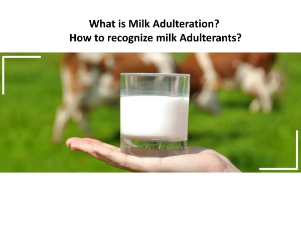 What is Milk Adulteration? How to test milk Adulterants? | GFO Farming