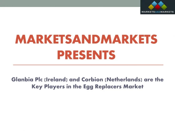 Glanbia Plc (Ireland) and Corbion (Netherlands) are the Key Players in the Egg Replacers Market